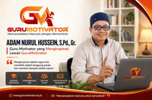 ADAM NURUL HUSSEIN, S.Pd., Gr.: Guru Motivator yang Menginspirasi Lewat GuruMotivator™
